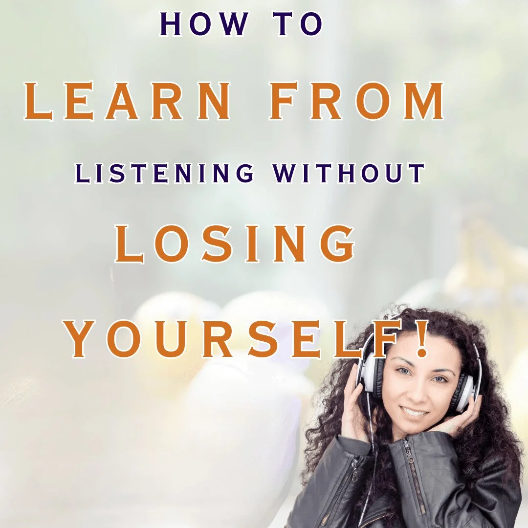How to Learn from Listening Without Losing Yourself