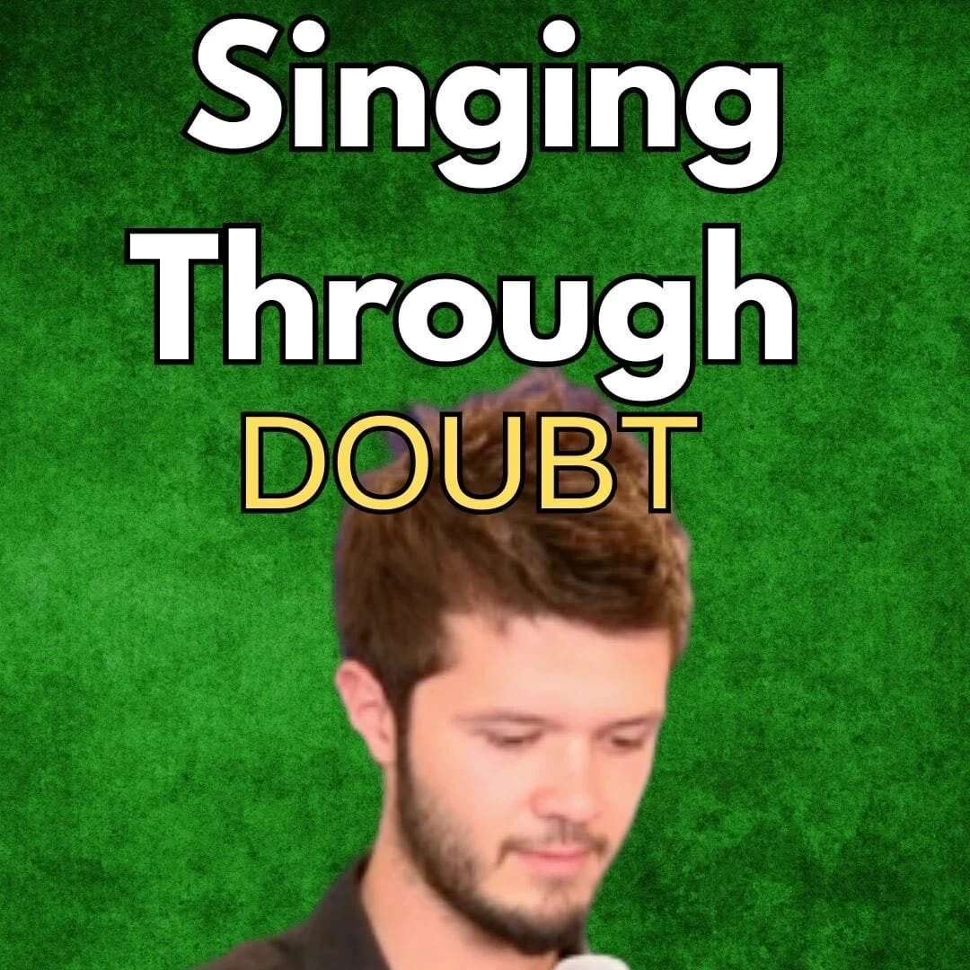Singing Through Doubt