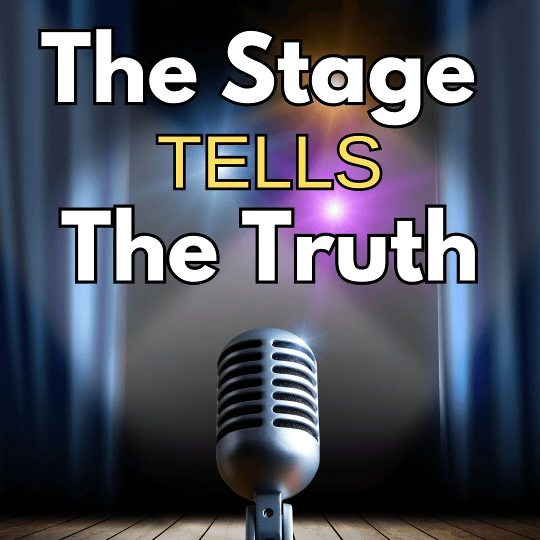 The Stage Tells the Truth