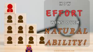 How Effort Wins Over Natural Ability